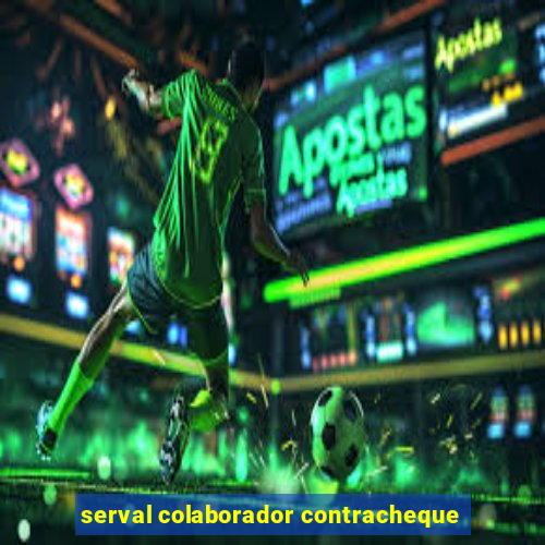 serval colaborador contracheque